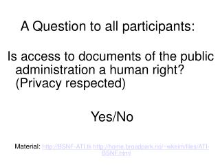 A Question to all participants: