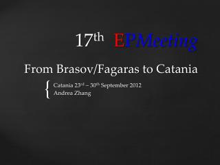 17 th E P Meeting From Brasov/ Fagaras to Catania