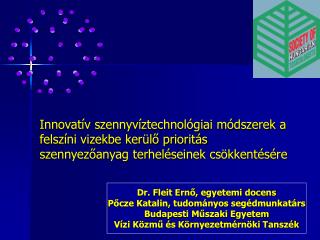 Dr. Fleit Ernő, egyetemi docens Pőcze Katalin, tudományos segédmunkatárs Budapesti Műszaki Egyetem
