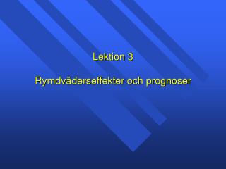 Lektion 3 Rymdväderseffekter och prognoser