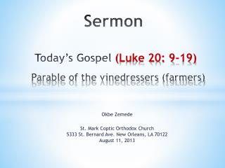 Sermon Today’s Gospel ( Luke 20: 9-19) Parable of the vinedressers (farmers)