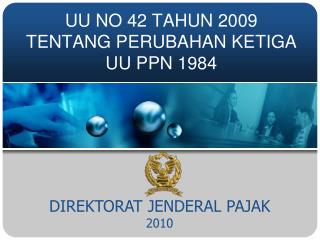 UU NO 42 TAHUN 2009 TENTANG PERUBAHAN KETIGA UU PPN 1984