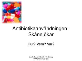 Antibiotikaanvändningen i Skåne ökar