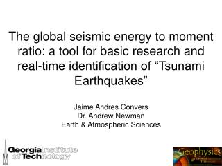 Jaime Andres Convers Dr. Andrew Newman Earth &amp; Atmospheric Sciences