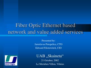 Fiber Optic Ethernet based network and value added services