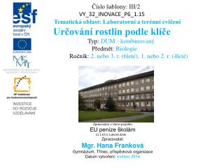 Číslo šablony: III/2 VY_32_INOVACE_P6_1.15 Tematická oblast: Laboratorní a terénní cvičení