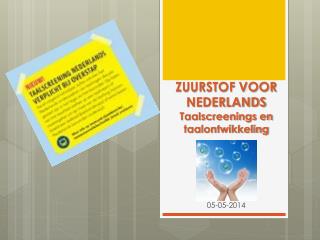 ZUURSTOF VOOR NEDERLANDS Taalscreenings en taalontwikkeling