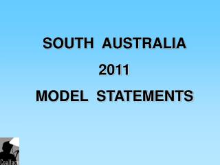 SOUTH AUSTRALIA 2011 MODEL STATEMENTS