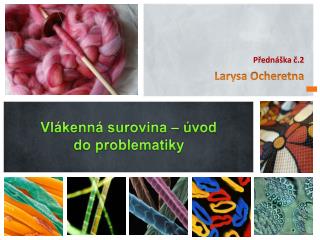 Vlákenná surovina – úvod do problematiky