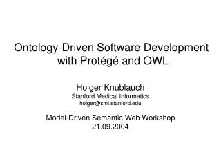 Ontology-Driven Software Development with Prot é g é and OWL