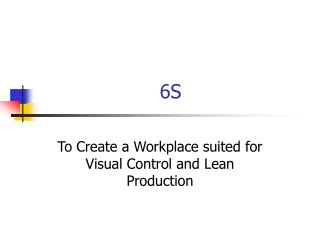 To Create a Workplace suited for Visual Control and Lean Production