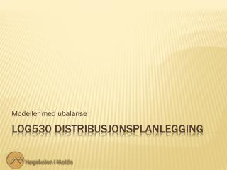 LOG530 Distribusjonsplanlegging