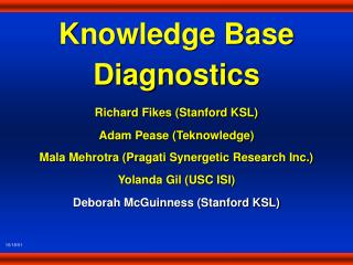 Knowledge Base Diagnostics Richard Fikes (Stanford KSL) Adam Pease (Teknowledge)