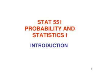 STAT 551 PROBABILITY AND STATISTICS I