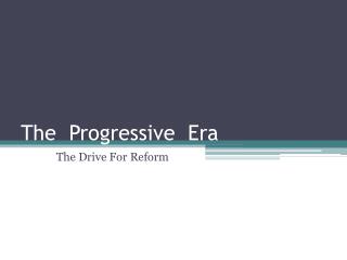 The Progressive Era