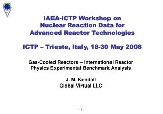 Gas-Cooled Reactors – International Reactor Physics Experimental Benchmark Analysis J. M. Kendall