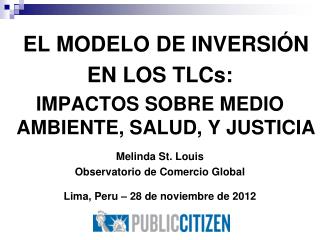 EL MODELO DE INVERSIÓN EN LOS TLCs: IMPACTOS SOBRE MEDIO AMBIENTE, SALUD, Y JUSTICIA