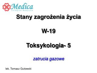 Stany zagrożenia życia W-19 Toksykologia- 5 zatrucia gazowe