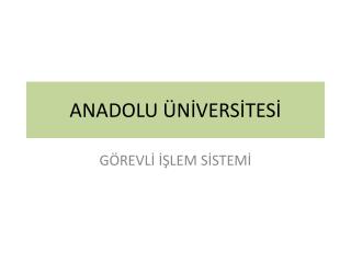 ANADOLU ÜNİVERSİTESİ