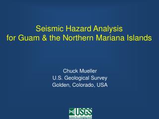 Seismic Hazard Analysis for Guam &amp; the Northern Mariana Islands