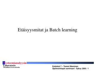 Etäisyysmitat ja Batch learning