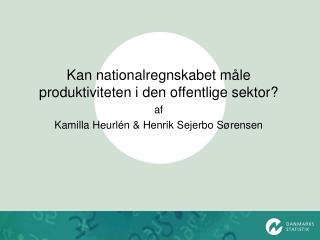 Kan nationalregnskabet måle produktiviteten i den offentlige sektor? af