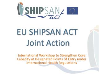 EU SHIPSAN ACT Joint Action