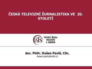 ČESKÁ TELEVIZNÍ ŽURNALISTIKA VE 20. STOLETÍ