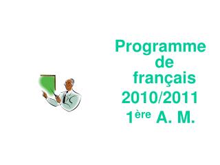 Programme de français 2010/2011 1 ère A. M.