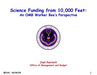 Science Funding from 10,000 Feet: An OMB Worker Bee’s Perspective