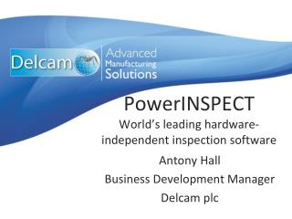 PowerINSPECT World’s leading hardware-independent inspection software