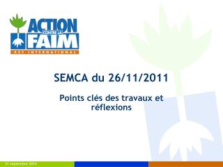 SEMCA du 26/11/2011 Points clés des travaux et réflexions