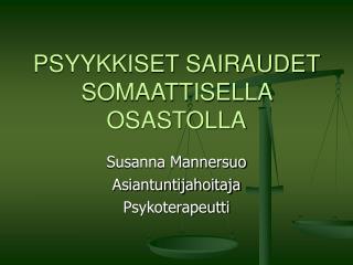 PSYYKKISET SAIRAUDET SOMAATTISELLA OSASTOLLA