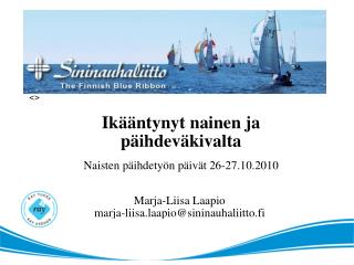 Marja-Liisa Laapio marja-liisa.laapio@sininauhaliitto.fi