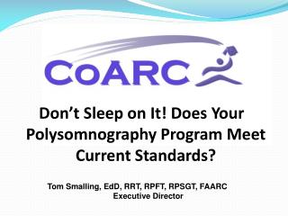 Don’t Sleep on It! Does Your Polysomnography Program Meet Current Standards?