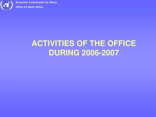 ACTIVITIES OF THE OFFICE DURING 2006-2007