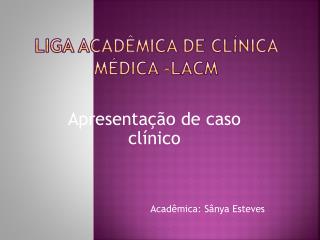 Liga Acadêmica de Clínica Médica -LACM