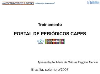 Treinamento PORTAL DE PERIÓDICOS CAPES Apresentação: Maria de Cléofas Faggion Alencar