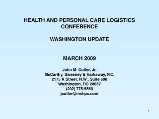 HEALTH AND PERSONAL CARE LOGISTICS CONFERENCE WASHINGTON UPDATE MARCH 2009