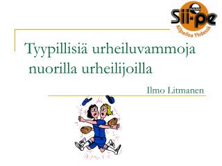 Tyypillisiä urheiluvammoja nuorilla urheilijoilla Ilmo Litmanen