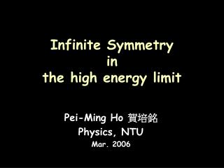 Infinite Symmetry in the high energy limit