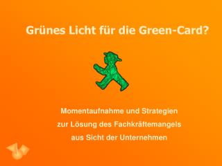 Grünes Licht für die Green-Card?