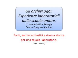 Fonti, archivi scolastici e ricerca storica per una scuola laboratorio. (Alba Cavicchi)