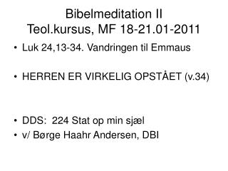 Bibelmeditation II Teol.kursus, MF 18-21.01-2011