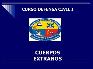 CUERPOS EXTRAÑOS
