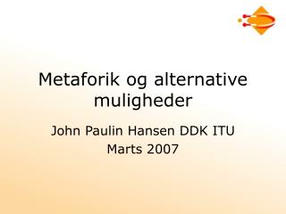 Metaforik og alternative muligheder