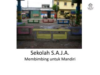 Sekolah S.A.J.A. Membimbing untuk Mandiri