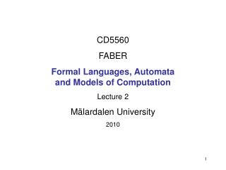 CD5560 FABER Formal Languages, Automata and Models of Computation Lecture 2 Mälardalen University