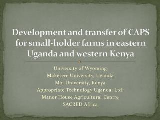 Development and transfer of CAPS for small-holder farms in eastern Uganda and western Kenya