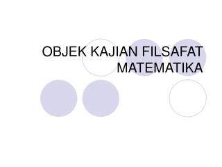 OBJEK KAJIAN FILSAFAT MATEMATIKA